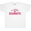 A Little Bit Dramatic Childrens T-Shirt 1 A Little Bit Dramatic Childrens T-Shirt -Maria Sales Store A Little Bit Dramatic Childrens Graphic T Shirt 8Ball 9275