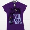 Alice We're All Mad Here Womens Fitted T-Shirt -Maria Sales Store Alice We re All Mad Here Womens Fitted T Shirt 8Ball 7355