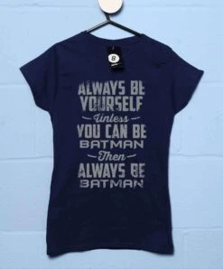 Always Be Batman Womens T-Shirt
