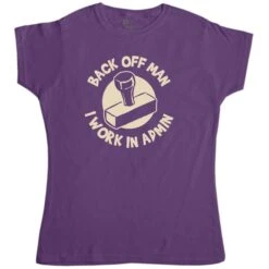 Back Off Man I Work In Admin Funny Womens Style T-Shirt 9 Back Off Man I Work In Admin Funny Womens Style T-Shirt -Maria Sales Store Back Off Man I Work In Admin Funny Womens Style T Shirt 8Ball 183