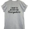Be With You Everywhere Lyric Quote T-Shirt 1 Be With You Everywhere Lyric Quote T-Shirt -Maria Sales Store Be With You Everywhere Lyric Quote Mens T Shirt 8Ball 3172