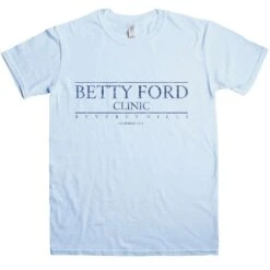 Betty Ford Clinic T-Shirt