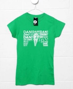 Dan Dan Dan Dan Dan Womens Style T-Shirt
