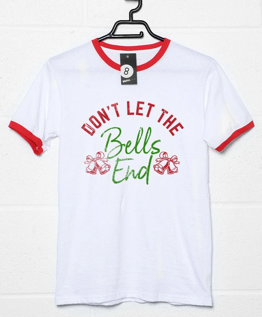 Don't Let The Bells End Christmas Slogan Ringer T-Shirt 3 Don't Let The Bells End Christmas Slogan Ringer T-Shirt
