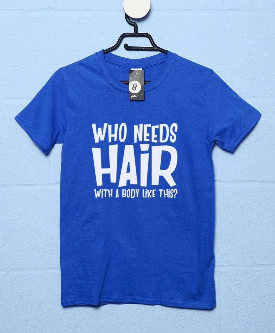 Don't Need Hair T-Shirt 3 Don't Need Hair T-Shirt
