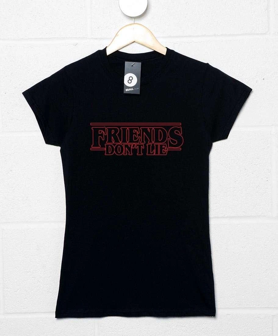 Friends Don't Lie Womens Style T-Shirt 3 Friends Don't Lie Womens Style T-Shirt