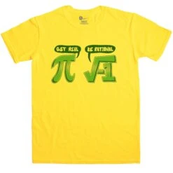 Funny Nerd Men's Get Real Be Rational T-Shirt
