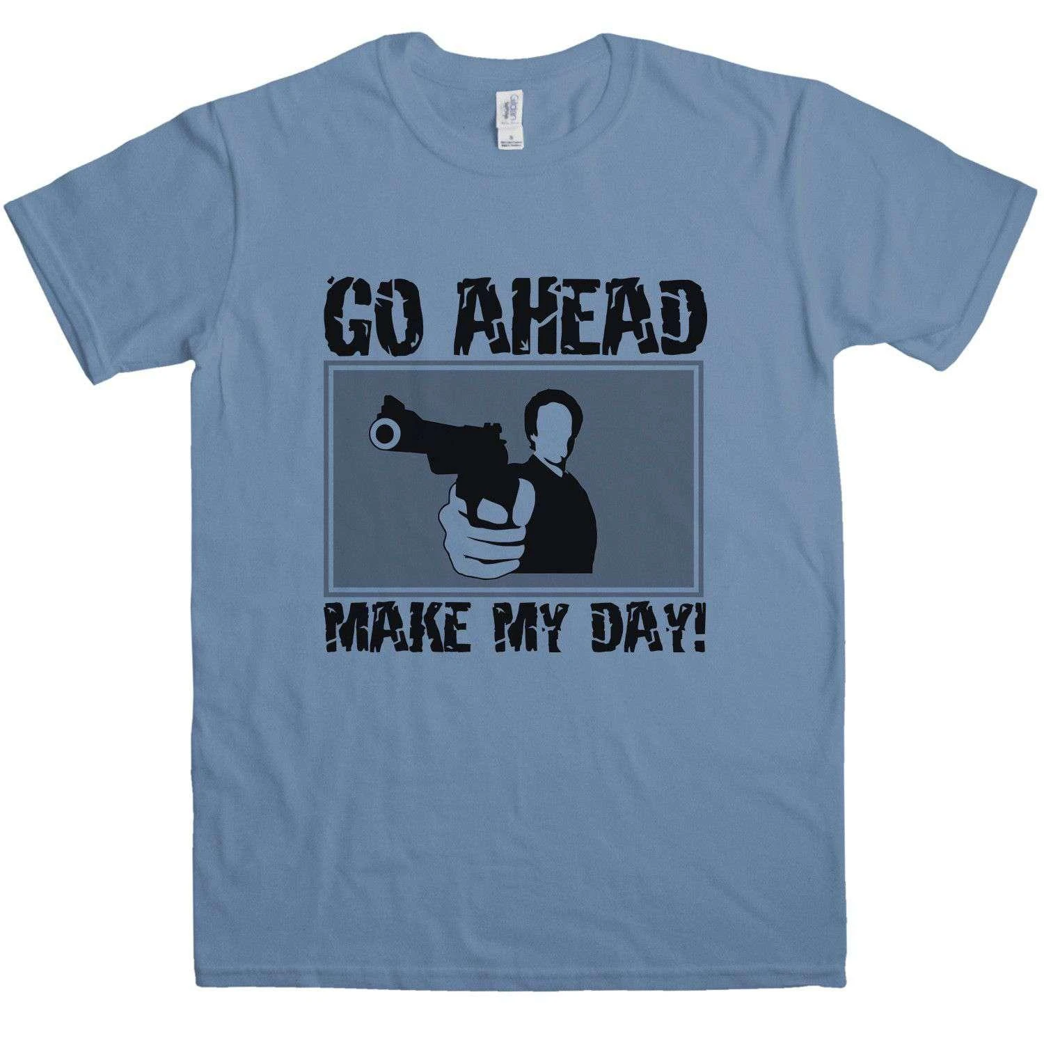 Go Ahead Make My Day T-Shirt 3 Go Ahead Make My Day T-Shirt