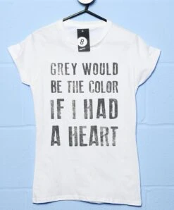 Grey Would Be The Colour Lyric Quote T-Shirt For Women -Maria Sales Store Grey Would Be the Colour Lyric Quote T Shirt for Women 8Ball 3227