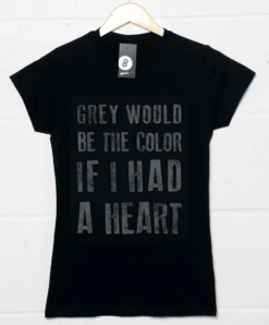 Grey Would Be The Colour Lyric Quote T-Shirt For Women