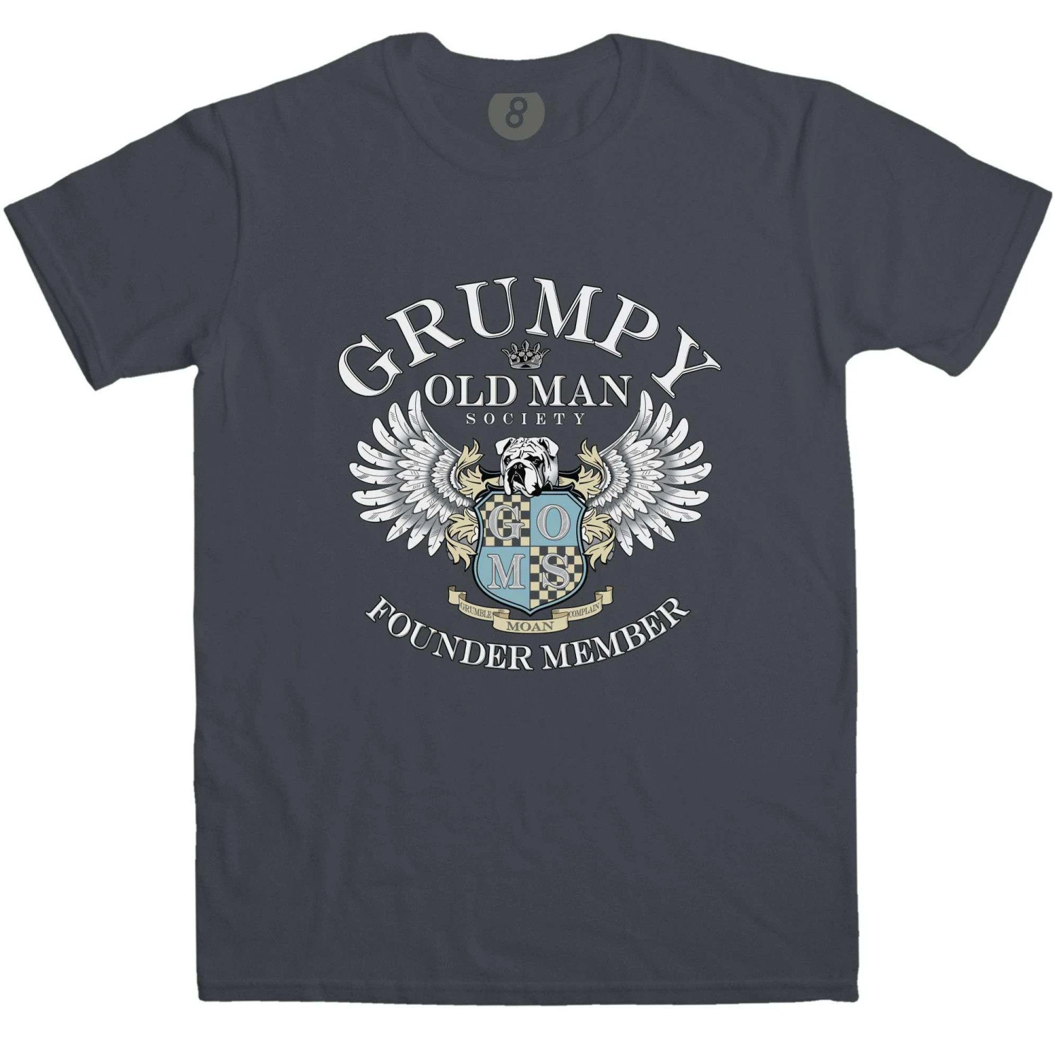 Grumpy Old Man Society Founder Member T-Shirt 3 Grumpy Old Man Society Founder Member T-Shirt