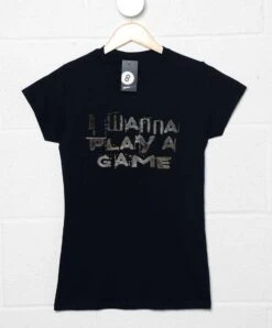 I Wanna Play A Game T-Shirt For Women