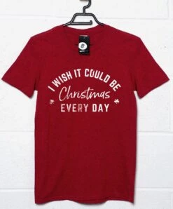 I Wish It Could Be Christmas Every Day T-Shirt -Maria Sales Store I Wish it Could be Christmas Every Day Mens Unisex Mens T Shirt 8Ball 1901