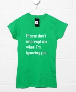 Ignoring You T-Shirt For Women