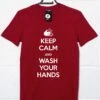 Keep Calm And Wash Your Hands T-Shirt 1 Keep Calm And Wash Your Hands T-Shirt -Maria Sales Store Keep Calm and Wash Your Hands Unisex T Shirt 8Ball 8471