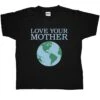 Love Your Mother Childrens T-Shirt