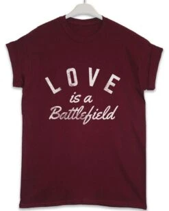 Love Is A Battlefield Lyric Quote T-Shirt