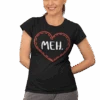 Meh Valentines Heart T-Shirt For Women -Maria Sales Store Meh Valentines Heart T Shirt for Women 8Ball 7299