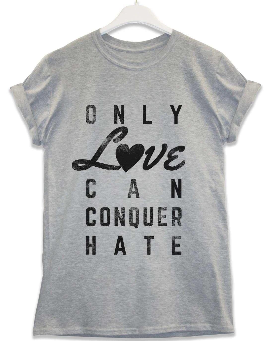 Only Love Can Conquer Hate Lyric Quote T-Shirt 3 Only Love Can Conquer Hate Lyric Quote T-Shirt