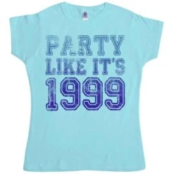 Party Like Its 1999 Womens T-Shirt