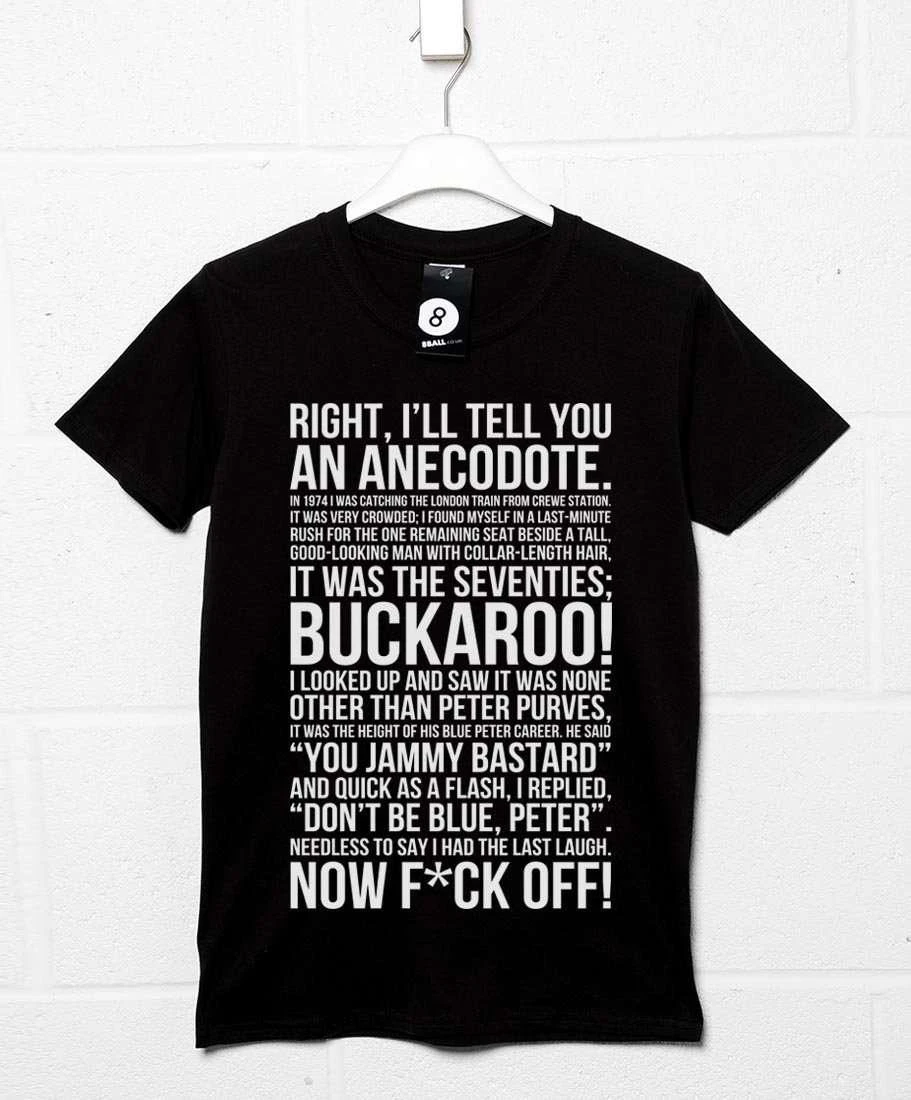Right I'll Tell You An Anecdote T-Shirt 3 Right I'll Tell You An Anecdote T-Shirt