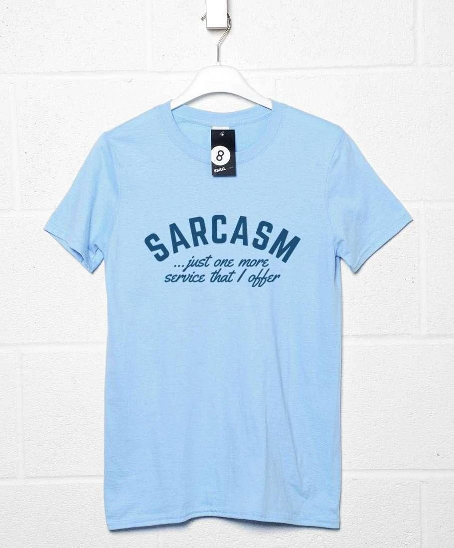 Sarcasm Service Offered T-Shirt 3 Sarcasm Service Offered T-Shirt