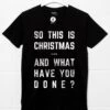 So This Is Christmas And What Have You Done T-Shirt 2 So This Is Christmas And What Have You Done T-Shirt -Maria Sales Store So This is Christmas and What Have you Done Unisex T Shirt 8Ball 3507