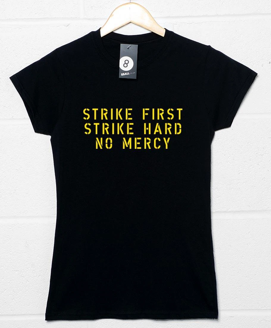 Strike First Strike Hard No Mercy Womens Style T-Shirt 4 Strike First Strike Hard No Mercy Womens Style T-Shirt - Image 2