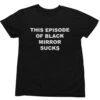 This Episode Sucks T-Shirt Inspired By Black Mirror -Maria Sales Store This Episode Sucks T Shirt For Men Inspired By Black Mirror 8Ball 5279