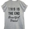 This Is The End Beautiful Friend Lyric Quote T-Shirt 2 This Is The End Beautiful Friend Lyric Quote T-Shirt -Maria Sales Store This is the End Beautiful Friend Lyric Quote Mens Graphic T Shirt 8Ball 9732