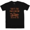 Too Much Bacon T-Shirt 2 Too Much Bacon T-Shirt -Maria Sales Store Too Much Bacon Graphic T Shirt For Men 8Ball 9123