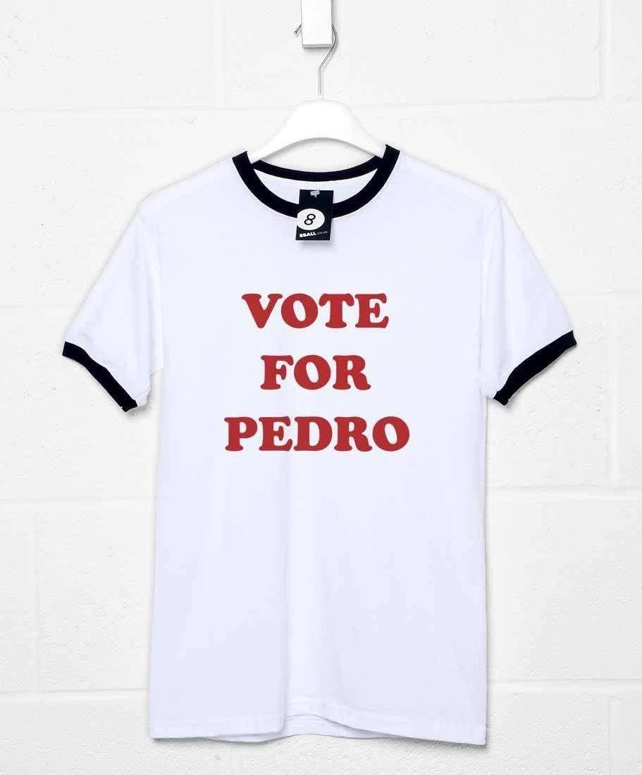 Vote For Pedro Ringer T-Shirt 3 Vote For Pedro Ringer T-Shirt