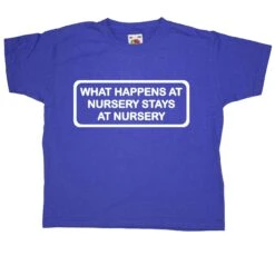 What Happens At Nursery Childrens T-Shirt