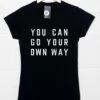 You Can Go Your Own Way Womens Fitted T-Shirt -Maria Sales Store You Can Go Your Own Way Womens Fitted T Shirt 8Ball 5997