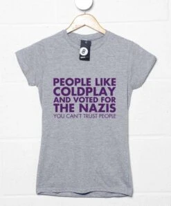 You Can't Trust People Womens Fitted T-Shirt